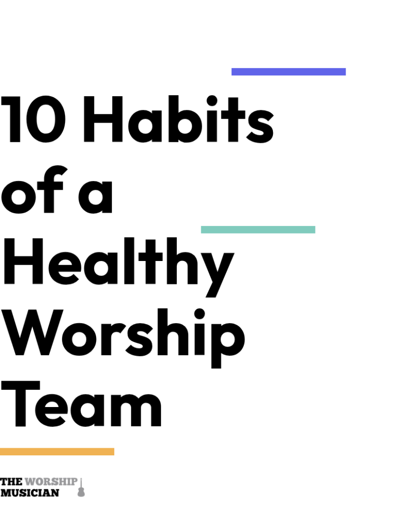 twm 10 habits of a healthy worship team